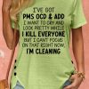 Women's I've Got PMS OCD & ADD I Want To Cry And Look Pretty Crew Neck T-Shirt