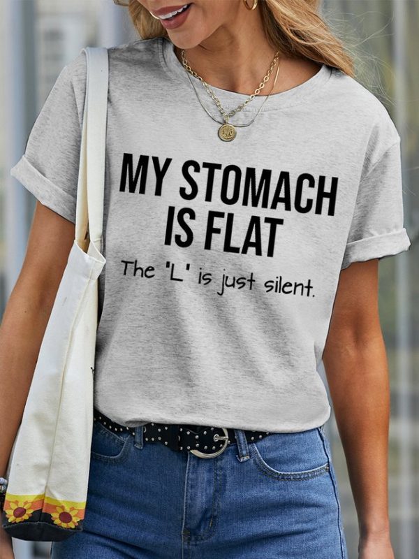 Women's My Stomach Is Flat The L Is Just Silent Funny Graphic Printing Text Letters Casual Loose Cotton T-Shirt